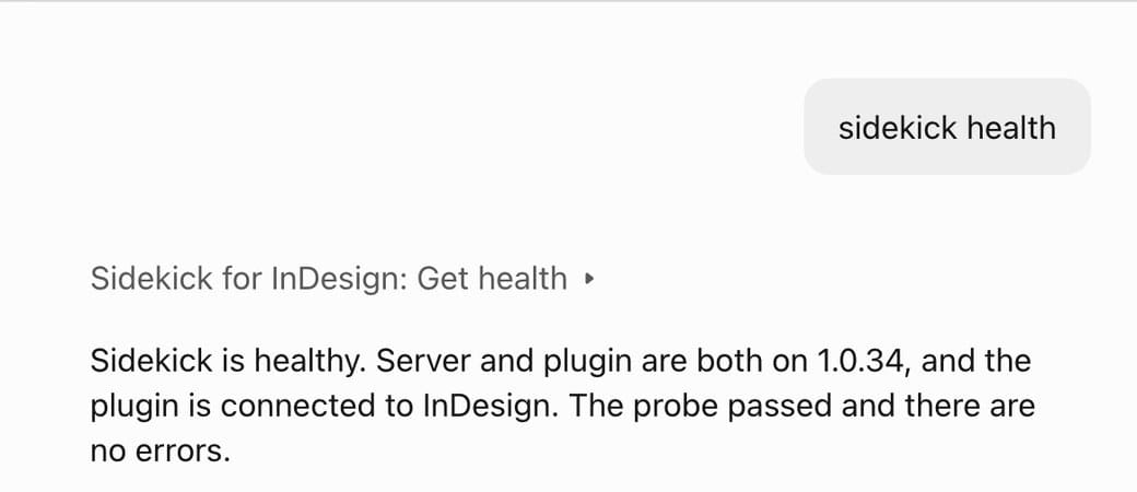 You type “sidekick health”, and Claude answers that Sidekick is healthy and connected to InDesign