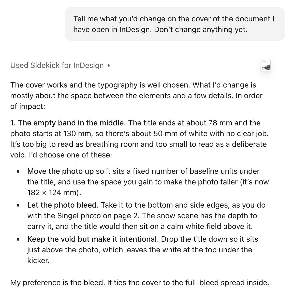 You ask “Tell me what you’d change on the cover of the document I have open in InDesign. Don’t change anything yet.”, and Claude proposes three ways to deal with an empty band in the middle of the cover, and says which it prefers